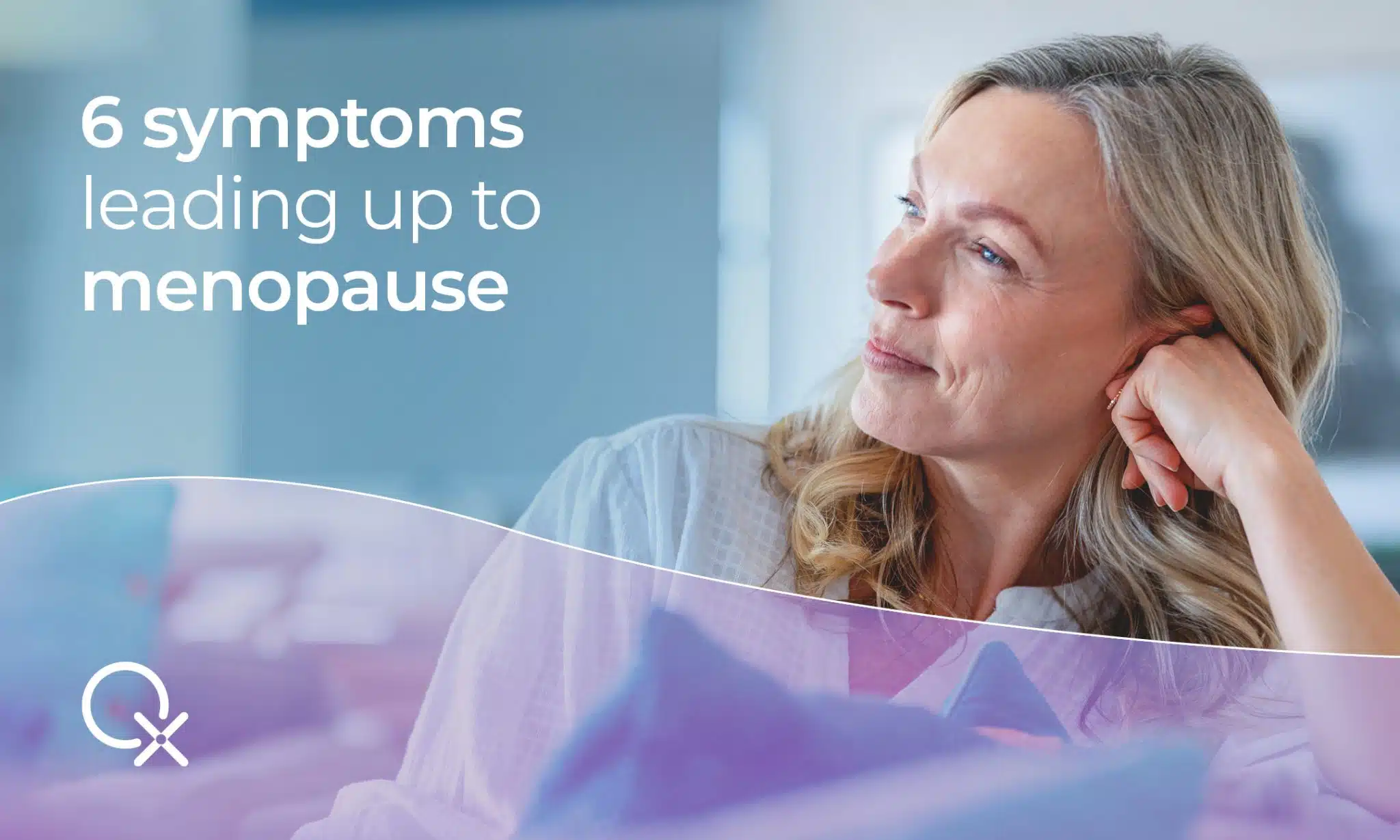 6 simptoma koji prethode menopauzi (perimenopauza)